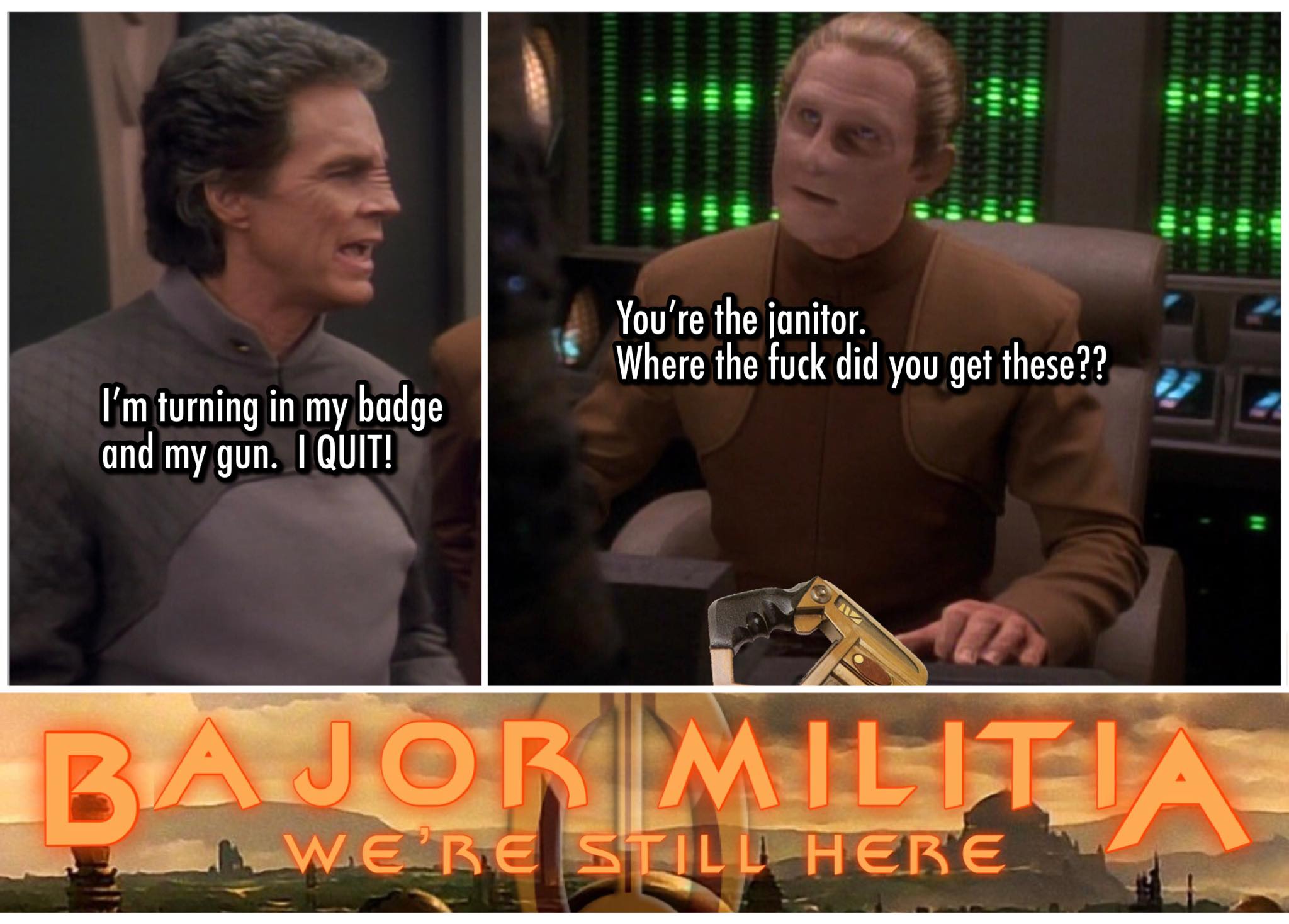 The meme is a humorous take on a famous Star Trek: The Next Generation episode, "The Outcast." It features a character, Lieutenant Worf, in a humorous and unexpected situation, with a caption that reads "I'm turning in my badge and my gun. I quit." The image also includes a quote from a different character, "You're the janitor. Where the [expletive] did you get these?"